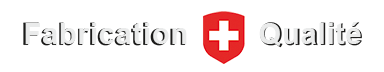 Fabrication Suisse Qualité Suisse